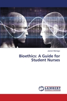 Bioethics: A Guide for Student Nurses 6139817137 Book Cover