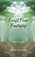 Forest Floor Fantasies 1805671634 Book Cover