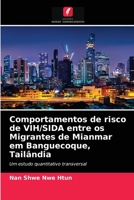 Comportamentos de risco de VIH/SIDA entre os Migrantes de Mianmar em Banguecoque, Tailândia 6203508888 Book Cover