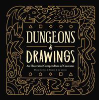 Dungeons and Drawings: An Illustrated Compendium of Creatures 1524852015 Book Cover