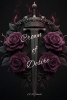 Crown of Desire: Book One of the Crown of Desire Series B0FYLS92DV Book Cover