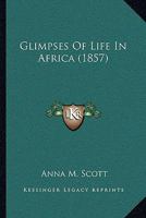 Glimpses Of Life In Africa 1166014916 Book Cover
