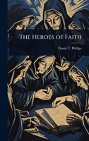 The Heroes of Faith 102407465X Book Cover