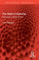 The Habit of Authority: Paternalism in British History 1032966939 Book Cover