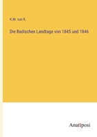 Die Badischen Landtage von 1845 und 1846 3382603101 Book Cover