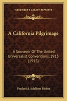 A California Pilgrimage 1164157604 Book Cover