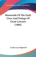 Memorials of the Early Lives and Doings of Great Lawyers 1240022085 Book Cover
