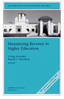 Maximizing Resources: Universities, Public Policy, and Revenue Production: New Directions for Institutional Research (J-B IR Single Issue Institutional Research) 0787972215 Book Cover