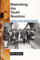 Rethinking the Youth Question: Education, Labour and Cultural Studies 0333631471 Book Cover