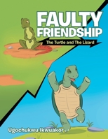 Faulty Friendship: The Turtle and the Lizard 1954886748 Book Cover