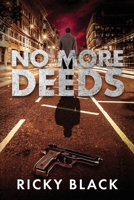 No More Deeds: A Leeds Gangland Crime Fiction Thriller B0C1DWZDZZ Book Cover