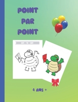 POINT PAR POINT - 4 ans et +: Cahier point par point - Dot to Dot - 49 illustrations d'animaux 4 ans + (French Edition) B08HT86YR4 Book Cover
