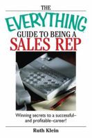 The Everything Guide to Being a Sales Rep: Winning Secrets to a Successful - and Profitable - Career! (Everything: School and Careers) 159337657X Book Cover