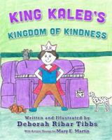 King Kaleb's Kingdom of Kindness 1945670487 Book Cover