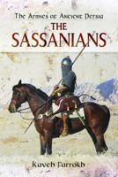 The Armies of Ancient Persia: The Sassanians 1848848455 Book Cover