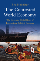The Contested World Economy: The Deep and Global Roots of International Political Economy 1009337505 Book Cover