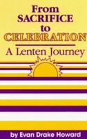 From Sacrifice to Celebration: A Lenten Journey 0817011978 Book Cover