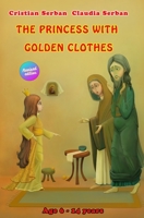 The Princess with Golden Clothes: age 6-14 years B0CKY6FGB3 Book Cover