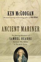 Ancient Mariner: The Arctic Adventures of Samuel Hearne, the Sailor Who Inspired Coleridge's Masterpiece 0006391575 Book Cover
