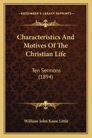 Characteristics and Motives of the Christian Life: Ten Sermons 124679957X Book Cover