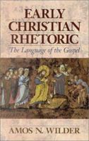 Early Christian Rhetoric: The Language of the Gospel 1565634314 Book Cover