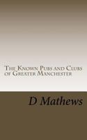 The Known Pubs and Clubs of Greater Manchester: Little Hulton, Walkden and Worsley from the 1500s to 2018 1983997366 Book Cover