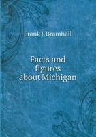 Facts and Figures about Michigan 1340177935 Book Cover