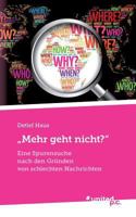 Mehr geht nicht?: Eine Spurensuche nach den Gründen von schlechten Nachrichten 3710335302 Book Cover