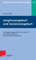 Jungfrauengeburt Und Greisinnengeburt: Zur Rezeptionsgeschichte Von Gen 21,1f Im Antiken Judentum Und Im Fruhen Christentum 3788732539 Book Cover