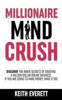 Millionaire Mind Crush 1919611266 Book Cover