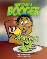 How To Eat A Booger 1736562401 Book Cover