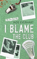 I Blame the Club (Taber Tigers) 1068995300 Book Cover