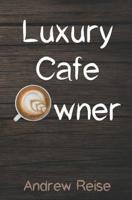 Luxury Cafe Owner 1072693828 Book Cover