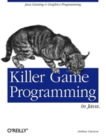 Killer Game Programming in Java 0596007302 Book Cover
