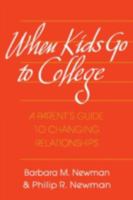 WHEN KIDS GO TO COLLEGE: A PARENTS GUIDE TO CHANGING RELATIONSHIP 0814205623 Book Cover