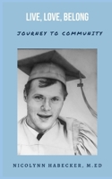 Live, Love, Belong: Journey to Community B08L65LQ1F Book Cover