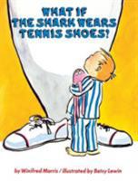 What If the Shark Wears Tennis Shoes? 0689718942 Book Cover
