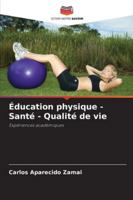 Éducation physique - Santé - Qualité de vie: Expériences académiques (French Edition) 3639776909 Book Cover