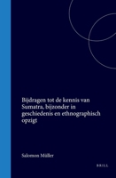 Bijdragen tot de kennis van Sumatra, bijzonder in geschiedenis en ethnographisch opzigt (Dutch Edition) 9004566929 Book Cover
