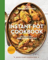 Good Housekeeping Instant Pot Cookbook: 60 Easy One-Dish Recipes 1618372521 Book Cover