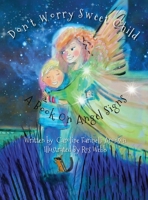 Don't Worry Sweet Child: A Book On Angel Signs B0DSGQ4C6V Book Cover