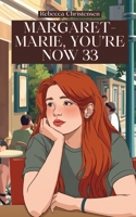 Margaret-Marie, You’re Now 33 B0G6WZ5QWJ Book Cover