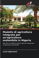 Modello di agricoltura integrata per un'agricoltura sostenibile in Nigeria (Italian Edition) 6207752538 Book Cover
