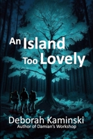 An Island Too Lovely B0863S7YDP Book Cover