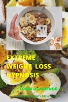 Extreme Weight Loss Hypnosis 1738634329 Book Cover