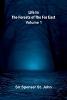 Life in the forests of the Far East (Volume 1) 9373054953 Book Cover