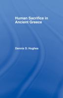 Human Sacrifice in Ancient Greece 0415755271 Book Cover