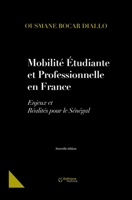 MOBILITE ÉTUDIANTE ET PROFESSIONNELLE EN FRANCE: Enjeux et Réalités pour le Sénégal 2957324040 Book Cover