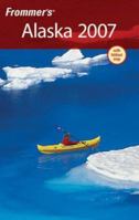 Frommer's Alaska 2007 0471945544 Book Cover