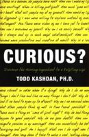 Curious?: Discover the Missing Ingredient to a Fulfilling Life 0061661198 Book Cover